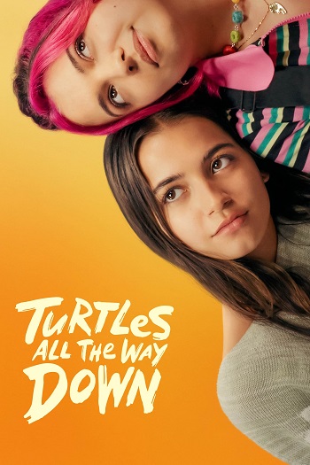 دانلود فیلم 2024 Turtles All the Way Down